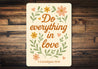 Scriptural Aluminum Sign: Do Everything in Love 1 Cor 16:14