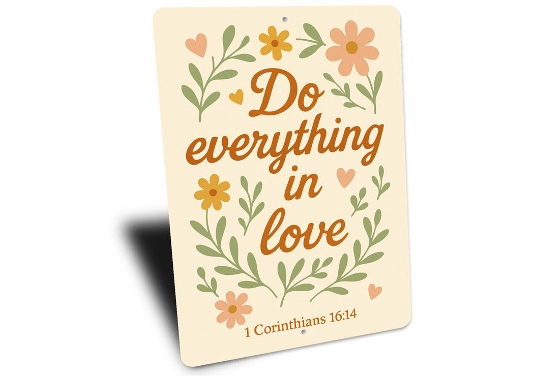 Scriptural Aluminum Sign: Do Everything in Love 1 Cor 16:14