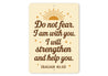 Do Not Fear Aluminum Sign - Isaiah 41:10 Scripture