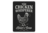 Chicken Whisperer Metal Sign - Funny Poultry Farm Art