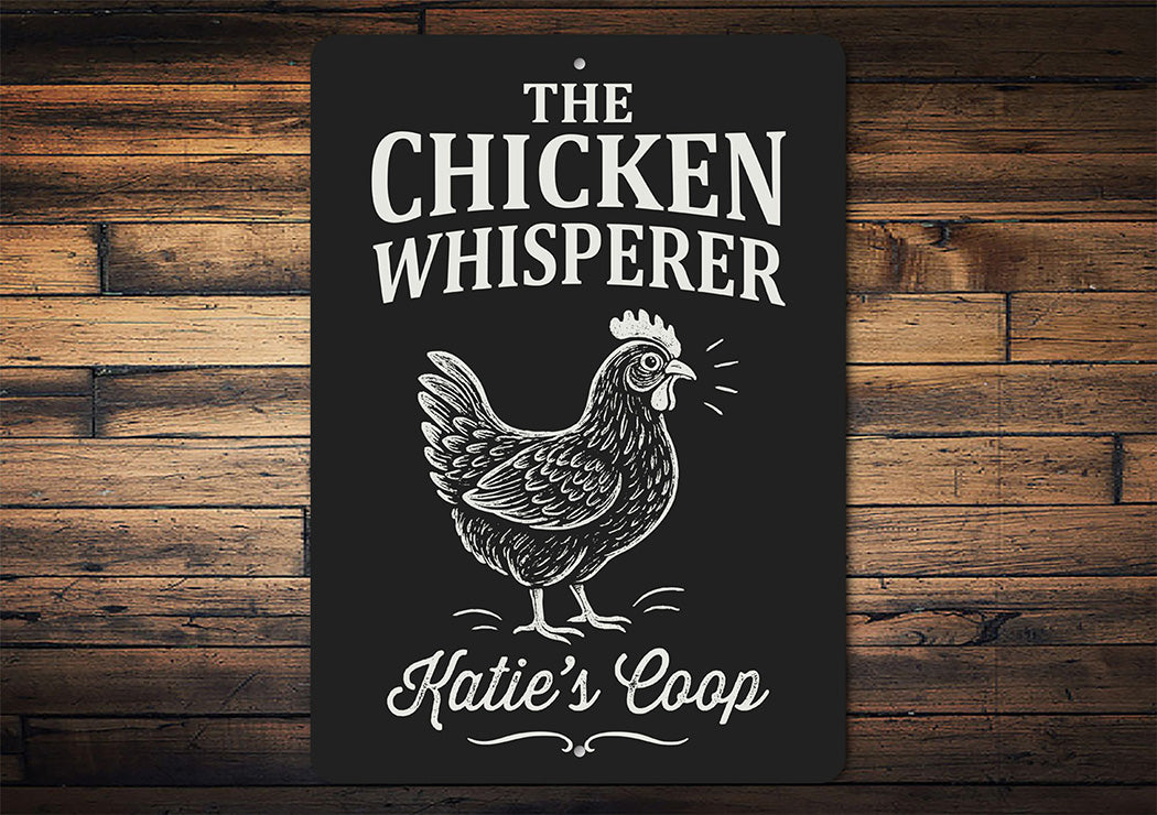 Chicken Whisperer Metal Sign - Funny Poultry Farm Art