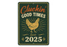 Cluckin' Good Times Since 2025 Aluminum Sign