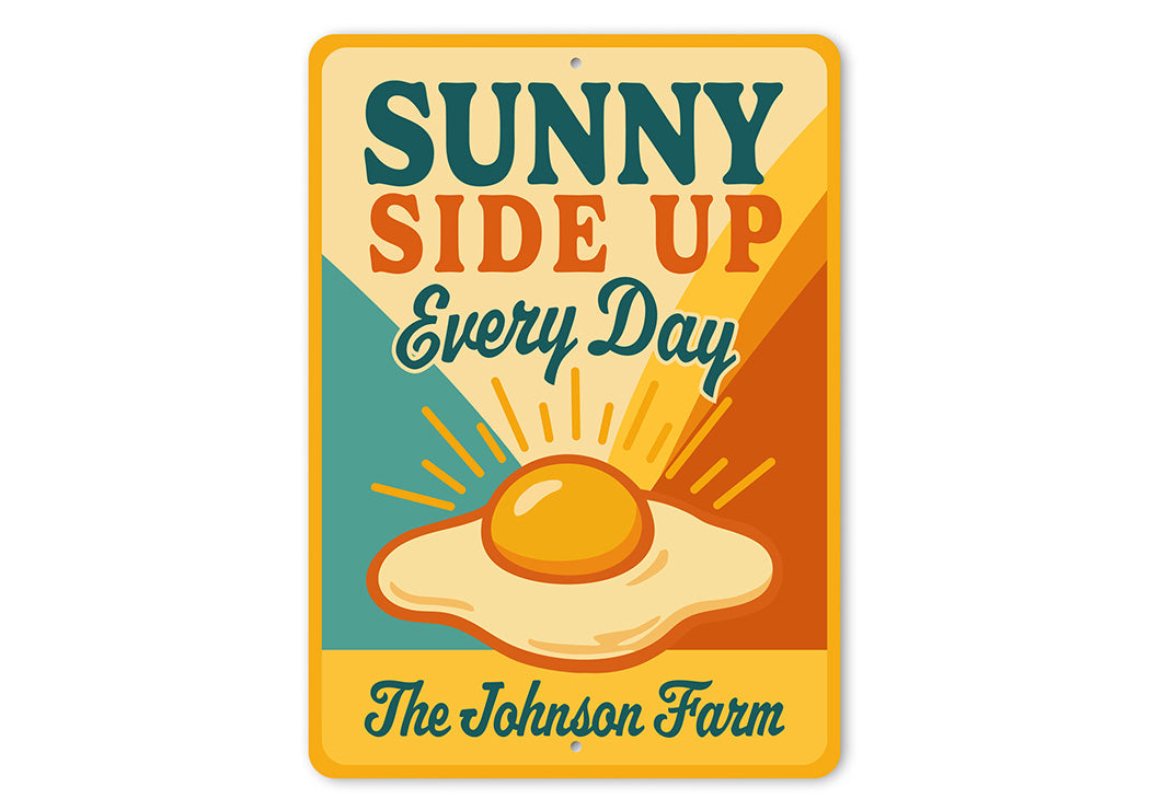 Sunny Side Up Every Day Farmhouse Custom Aluminum Sign