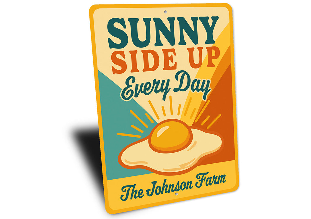 Sunny Side Up Every Day Farmhouse Custom Aluminum Sign