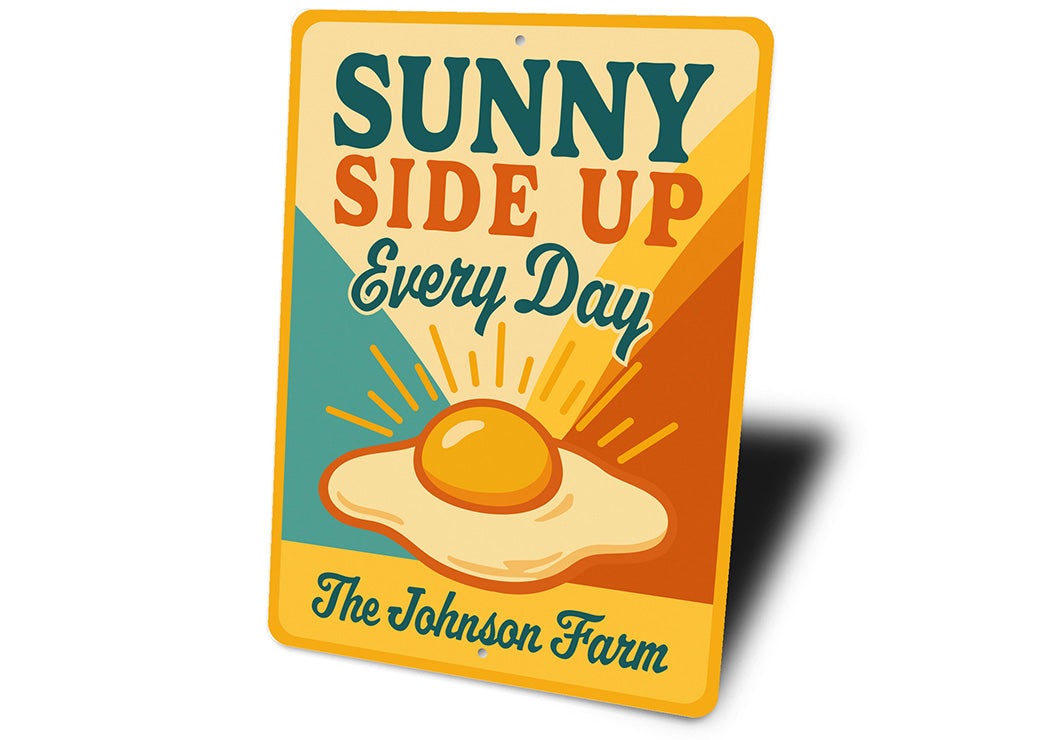 Sunny Side Up Every Day Farmhouse Custom Aluminum Sign