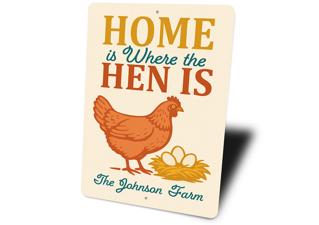 Farmhouse Wall Art - Home Is Where the Hen Is Aluminum