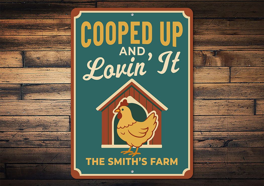 Chicken Keeper Aluminum Sign - Cooped Up and Loving It