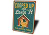 Chicken Keeper Aluminum Sign - Cooped Up and Loving It