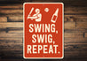 Humorous Outdoor Drink Sign Swing Swig Repeat Metal Art