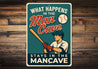The Original Man Cave Sign What Happens Stays Here