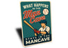 The Original Man Cave Sign What Happens Stays Here