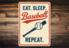 Eat. Sleep. Baseball. Repeat. Aluminum Sports Sign