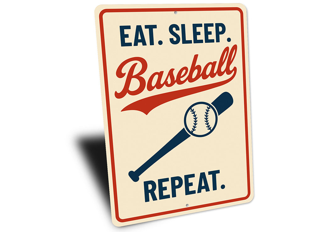 Eat. Sleep. Baseball. Repeat. Aluminum Sports Sign