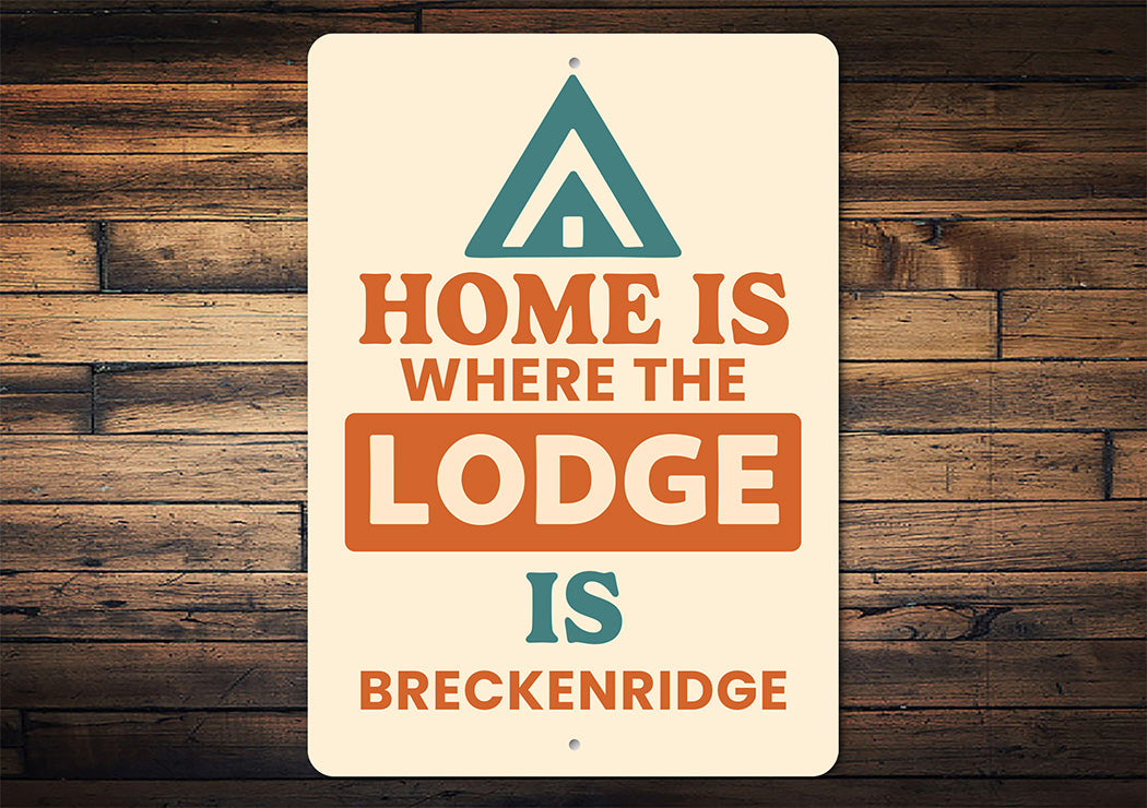 Rustic Home is Where the Lodge Is Breckenridge Decor Sign
