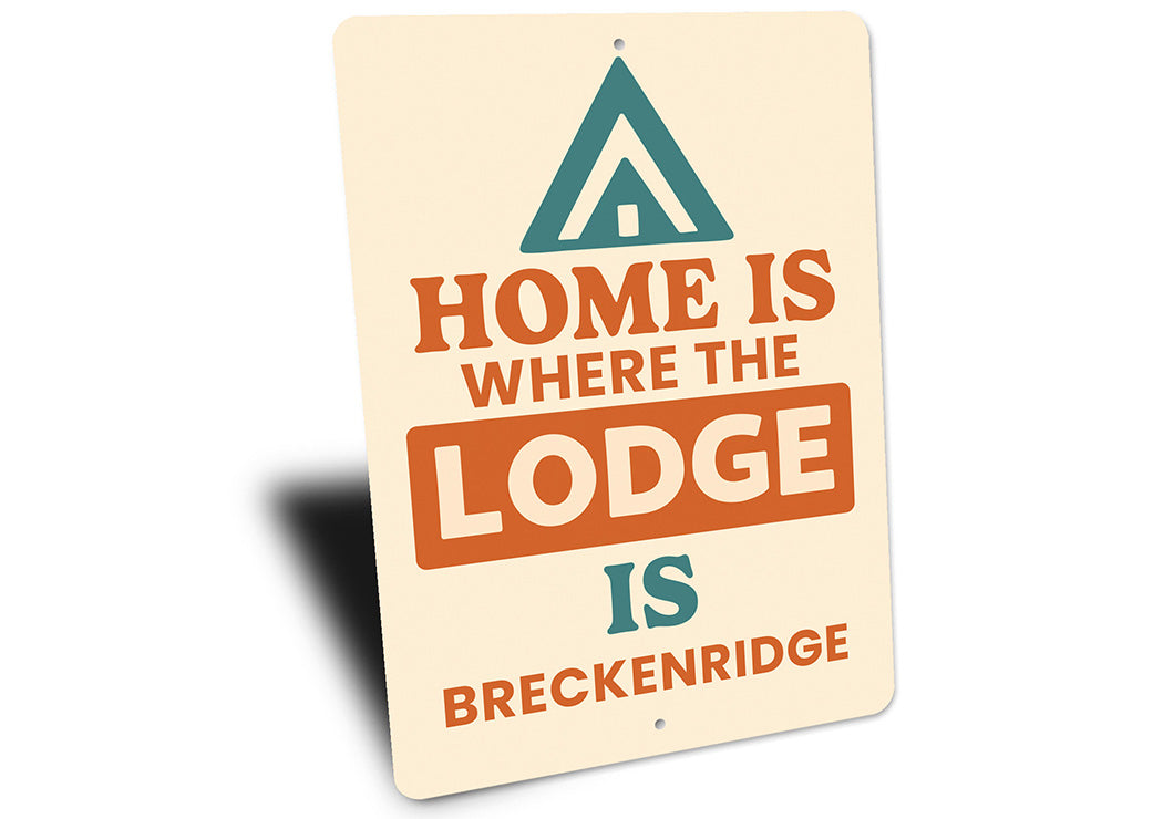 Rustic Home is Where the Lodge Is Breckenridge Decor Sign