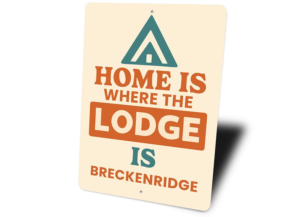 Rustic Home is Where the Lodge Is Breckenridge Decor Sign