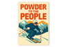 Vintage Powder to the People Ski Mountain Aluminum Sign