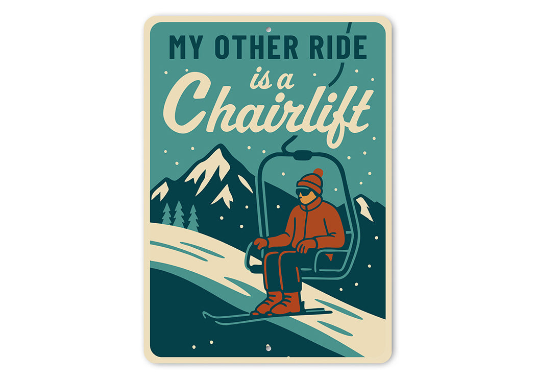 Vintage My Other Ride is a Chairlift Ski Resort Metal Sign