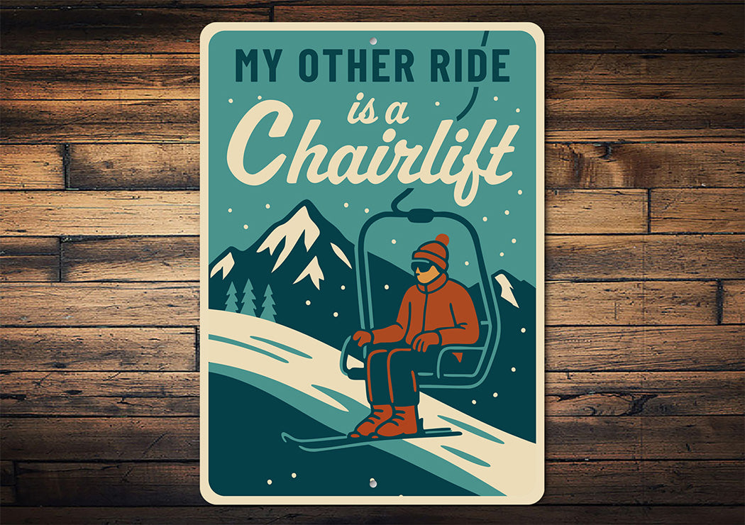 Vintage My Other Ride is a Chairlift Ski Resort Metal Sign