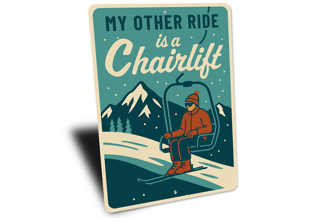 Vintage My Other Ride is a Chairlift Ski Resort Metal Sign
