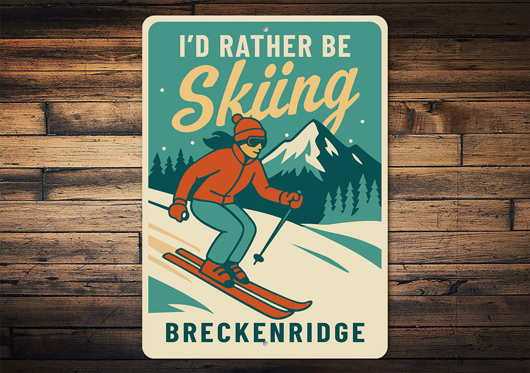 Breckenridge Ski Resort Wall Art I'd Rather Be Skiing Sign