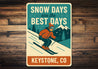 Vintage Snow Days Are the Best Days Keystone Co Metal Sign