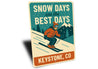Vintage Snow Days Are the Best Days Keystone Co Metal Sign