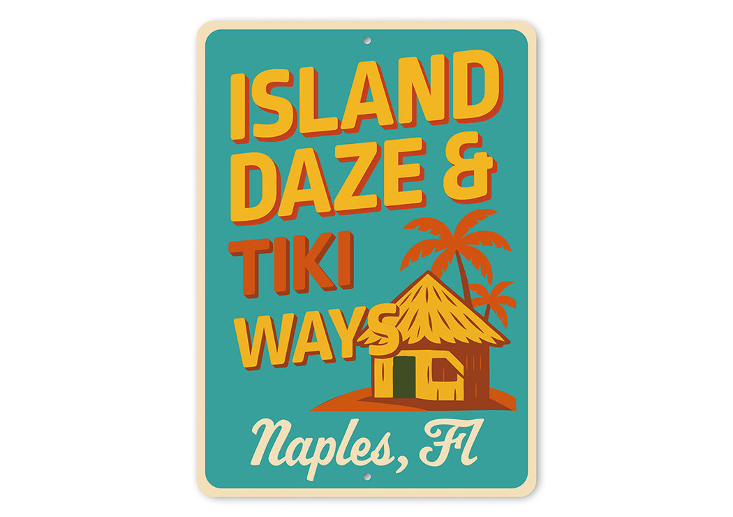 Vintage Island Daze & Tiki Ways Aluminum Sign Naples, FL