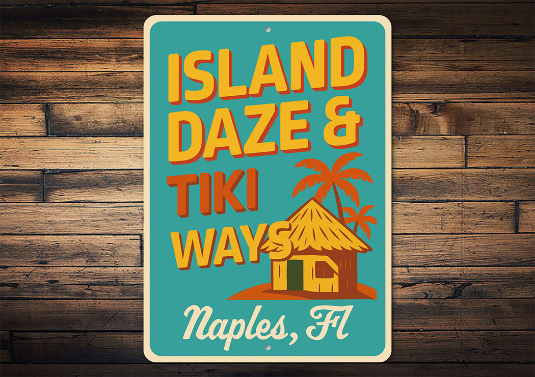 Vintage Island Daze & Tiki Ways Aluminum Sign Naples, FL