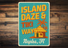 Vintage Island Daze & Tiki Ways Aluminum Sign Naples, FL