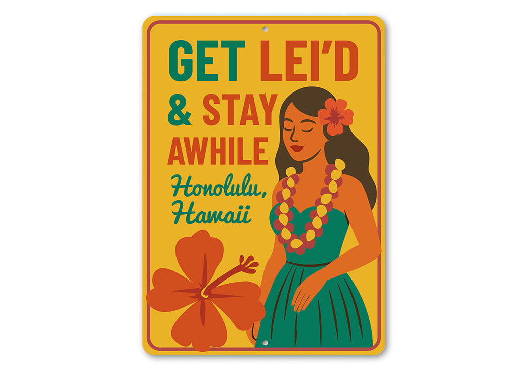 Vintage Get Leid & Stay Awhile Aluminum Sign