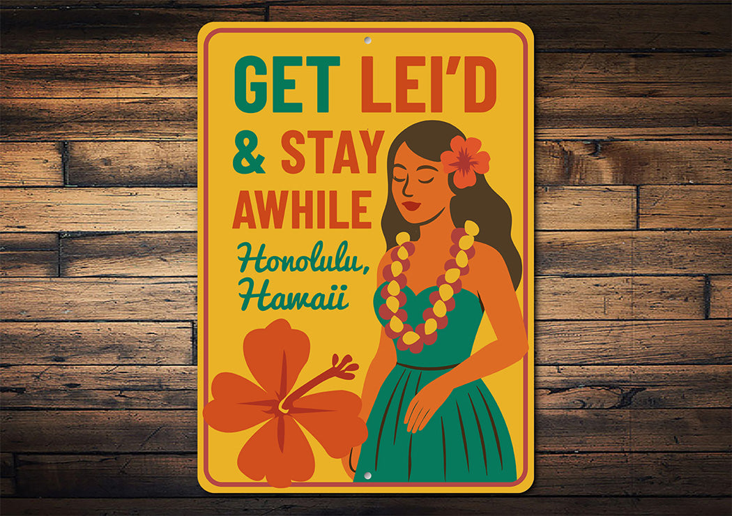 Vintage Get Leid & Stay Awhile Aluminum Sign