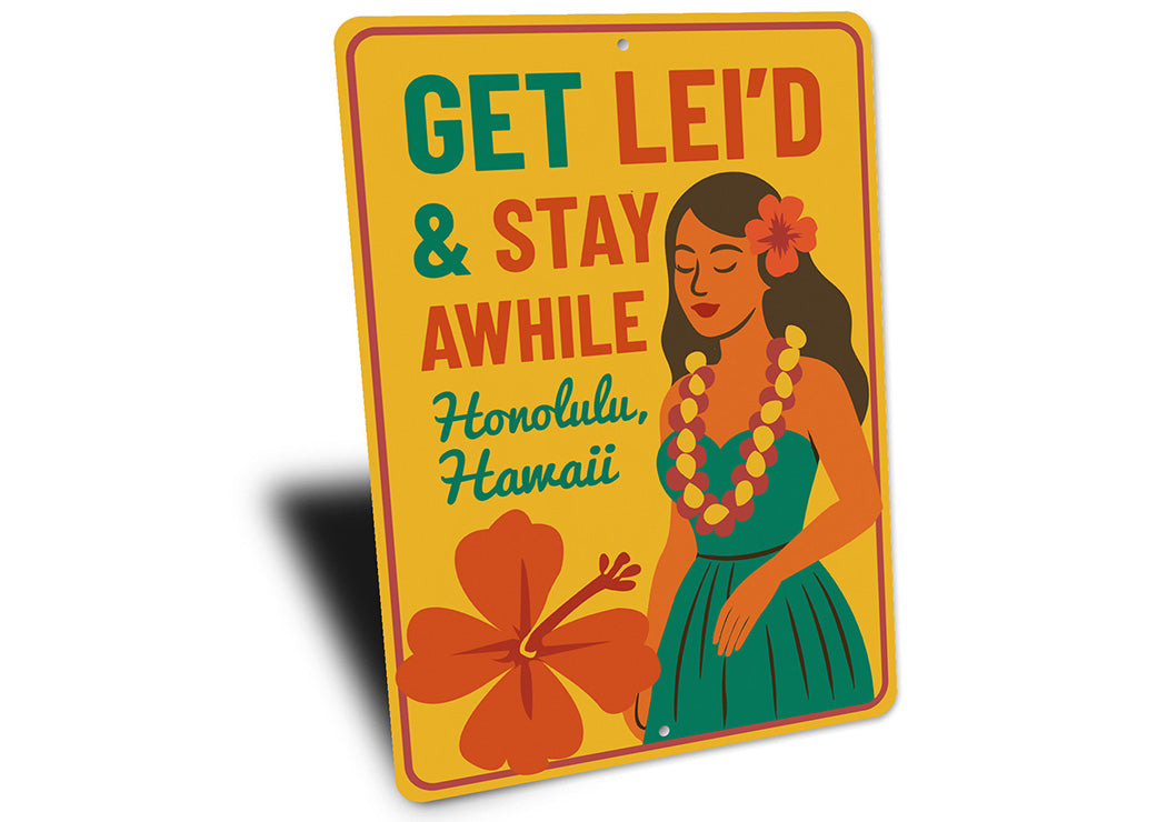 Vintage Get Leid & Stay Awhile Aluminum Sign
