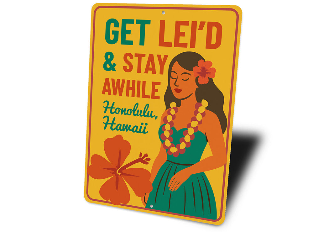 Vintage Get Leid & Stay Awhile Aluminum Sign