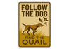 Retro Dog Lover Metal Sign Follow The Dog Find The Quail