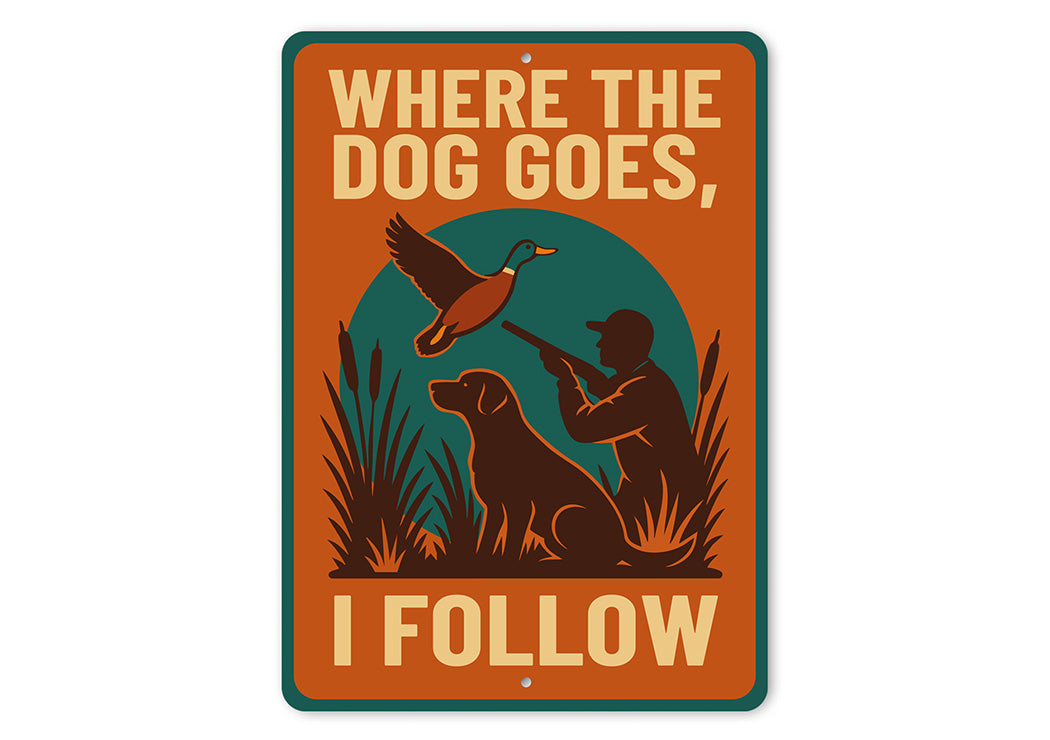 Vintage Where The Dog Goes, Follow Aluminum Pet Sign