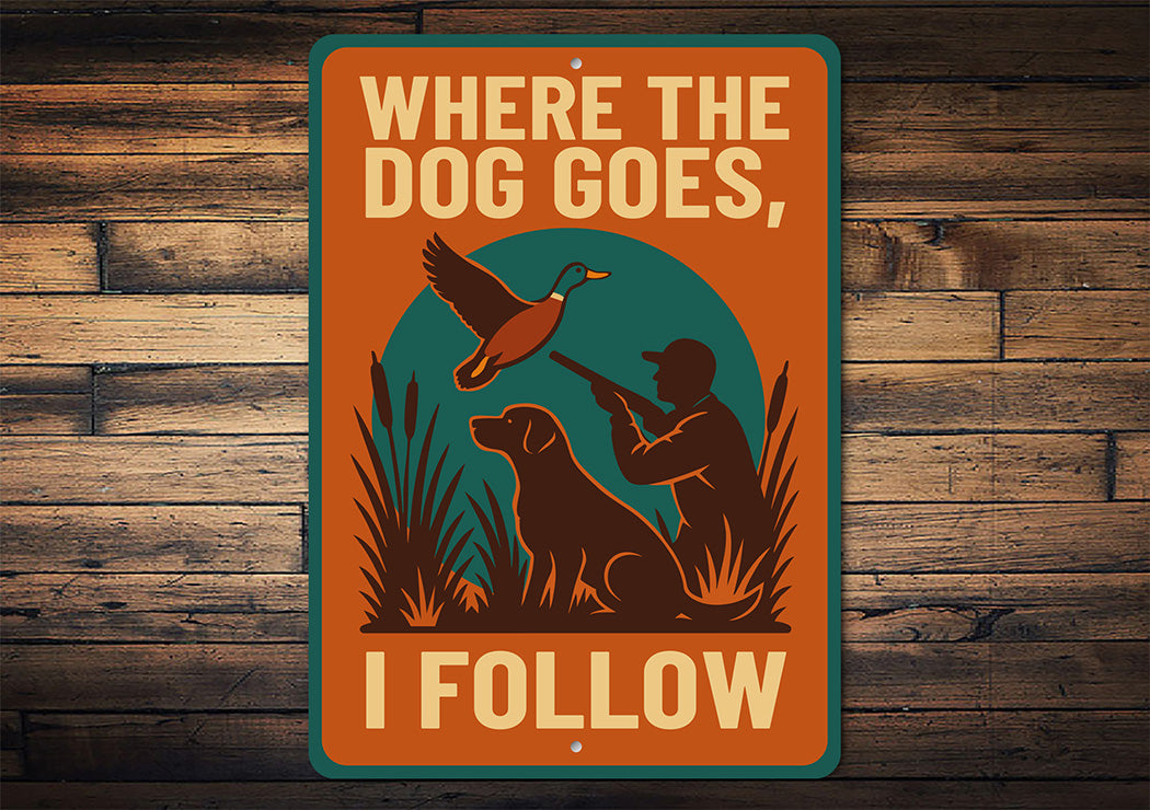 Vintage Where The Dog Goes, Follow Aluminum Pet Sign
