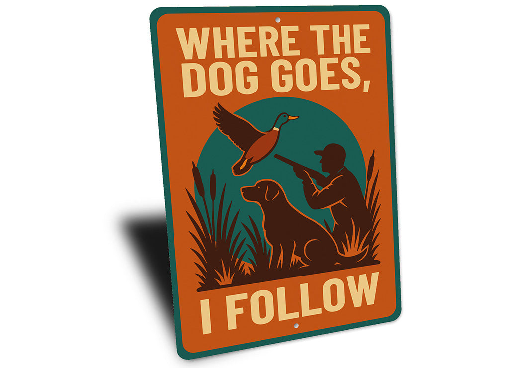 Vintage Where The Dog Goes, Follow Aluminum Pet Sign