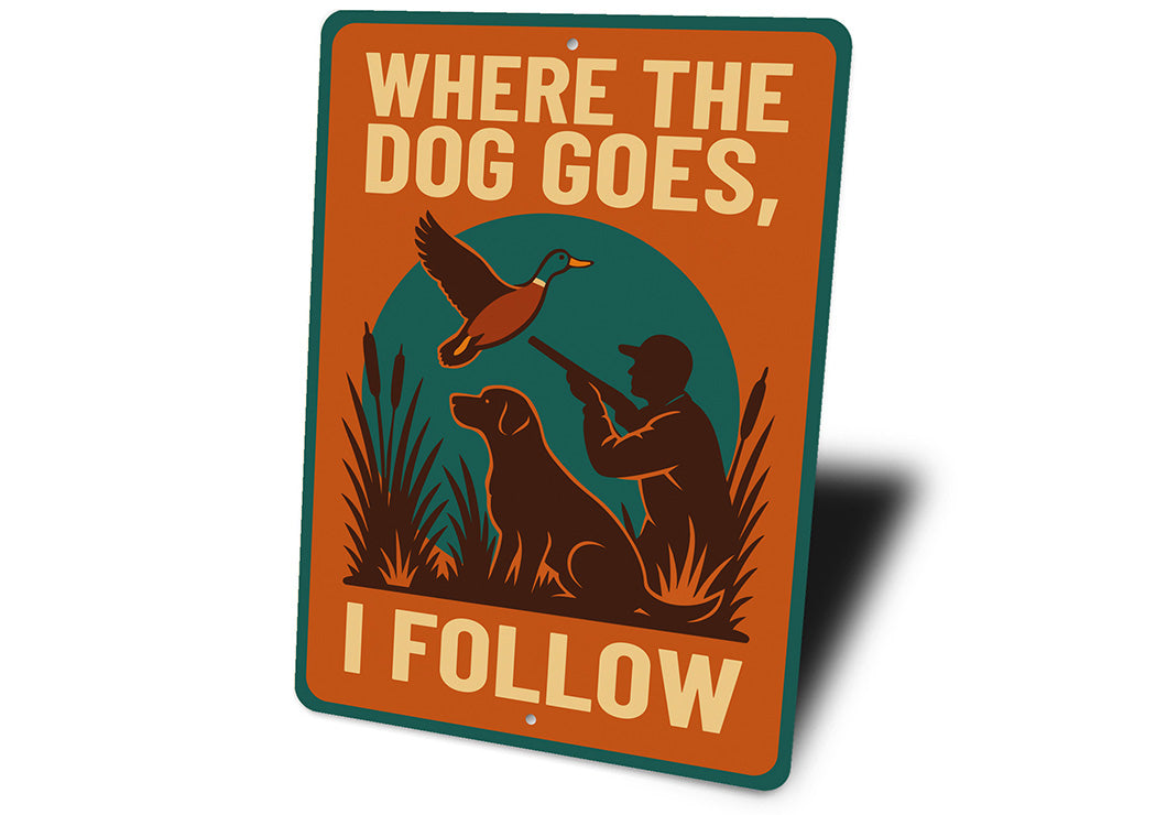 Vintage Where The Dog Goes, Follow Aluminum Pet Sign