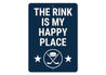 The Rink Is My Happy Place Aluminum Hockey Sign
