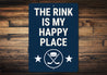 The Rink Is My Happy Place Aluminum Hockey Sign