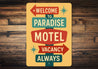 Vintage Welcome to Paradise Motel Sign Vacancy Always