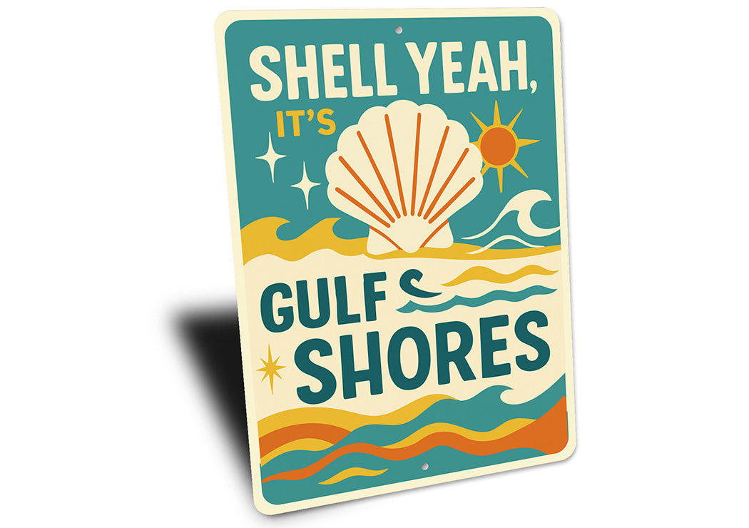 Vintage Shell Yeah, It's Gulf Shores Aluminum Beach Sign