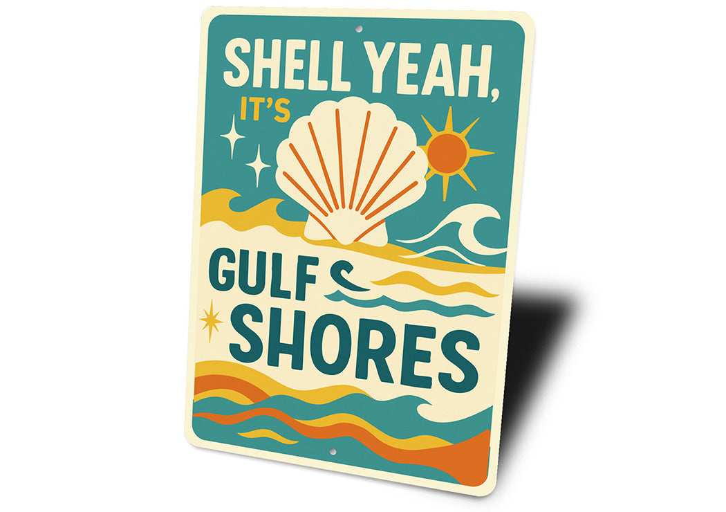 Vintage Shell Yeah, It's Gulf Shores Aluminum Beach Sign