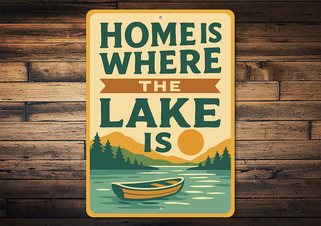 Rustic Lake House Metal Sign Home is Where the Lake Is