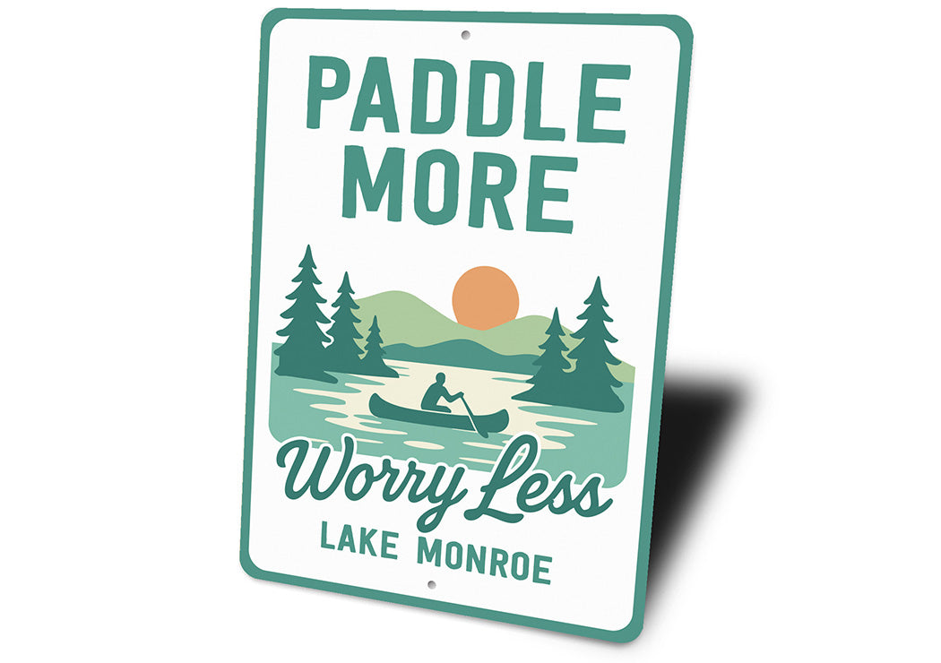 Paddle More, Worry Less Aluminum Lake Sign Lake Monroe