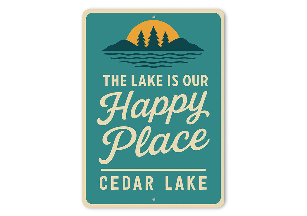 The Lake Is Our Happy Place Aluminum Sign Cedar Lake