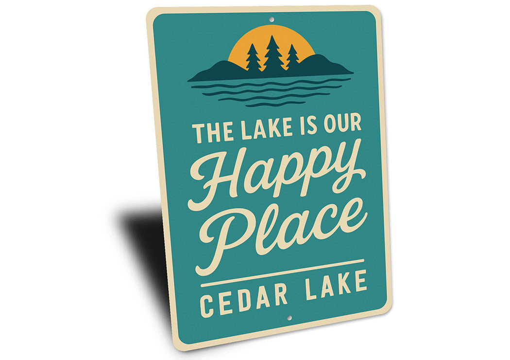 The Lake Is Our Happy Place Aluminum Sign Cedar Lake