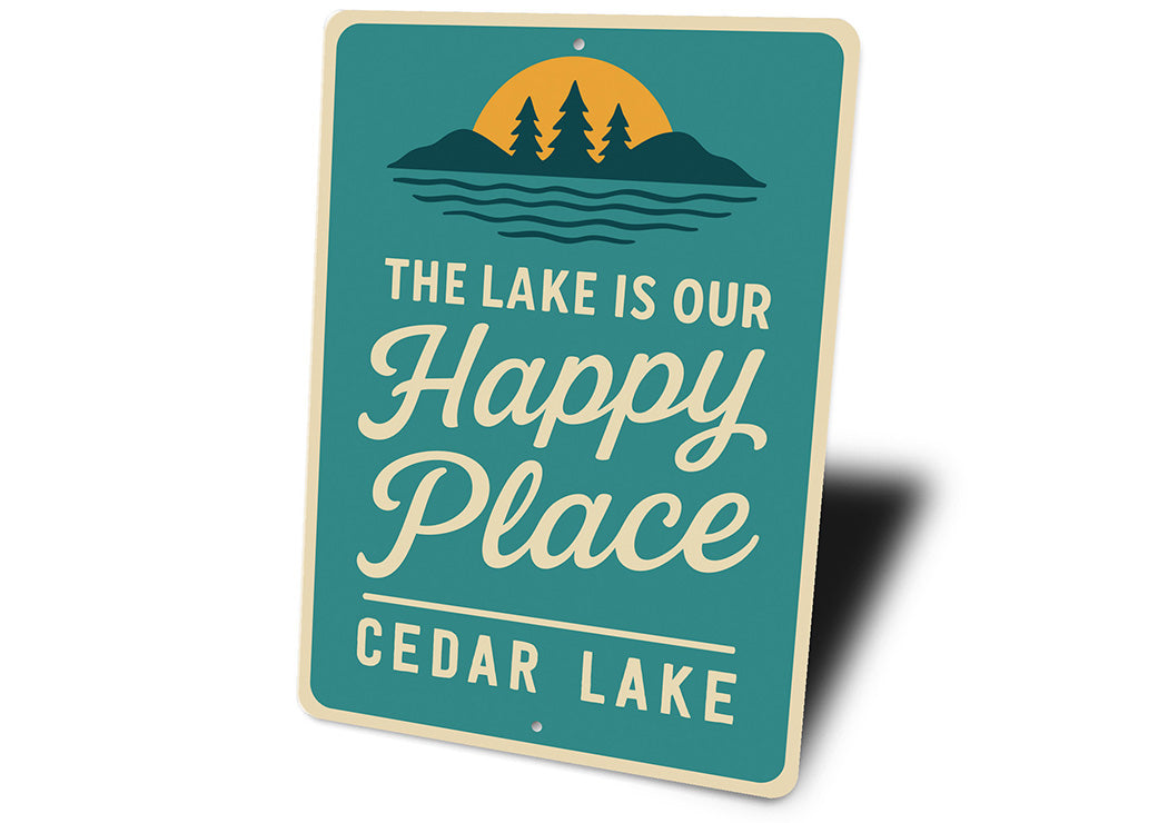 The Lake Is Our Happy Place Aluminum Sign Cedar Lake