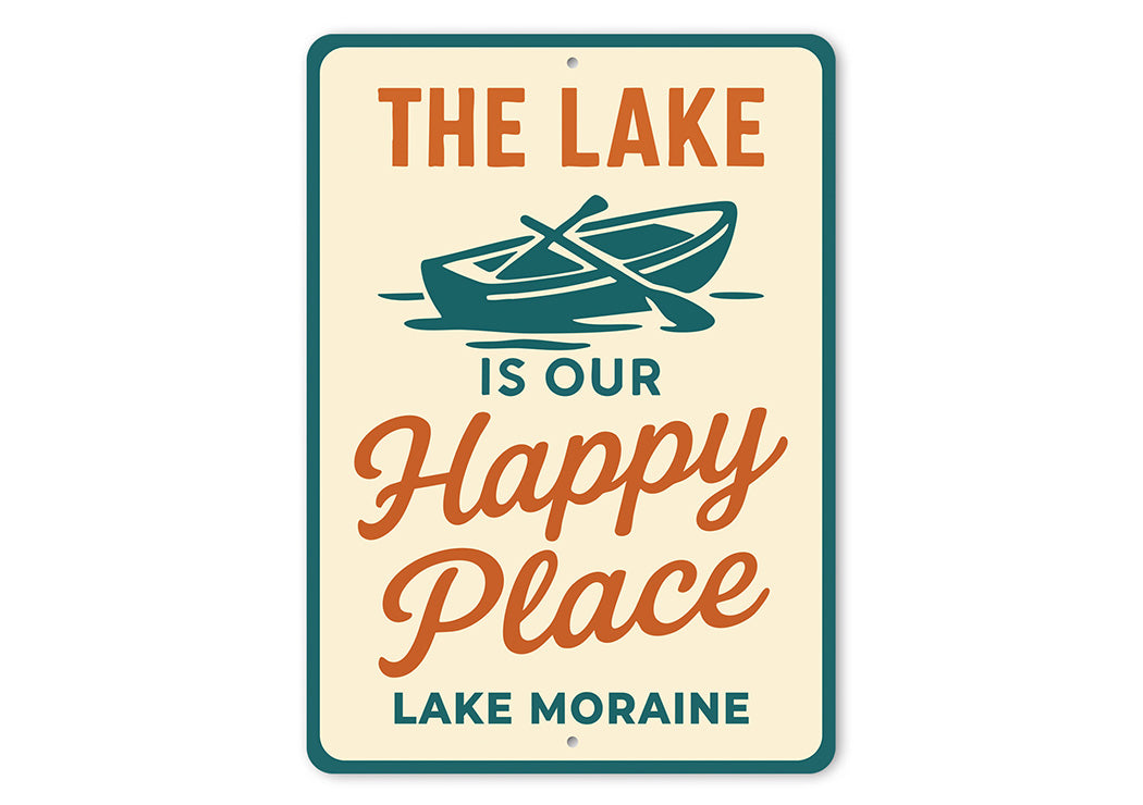 The Lake Is Our Happy Place Aluminum Sign Lake Moraine